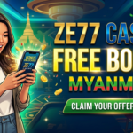 ZE77 ကာစီနိုအခမဲ့ဘောနပ်စ် မြန်မာ | အွန်လိုင်းဂိမ်းများ